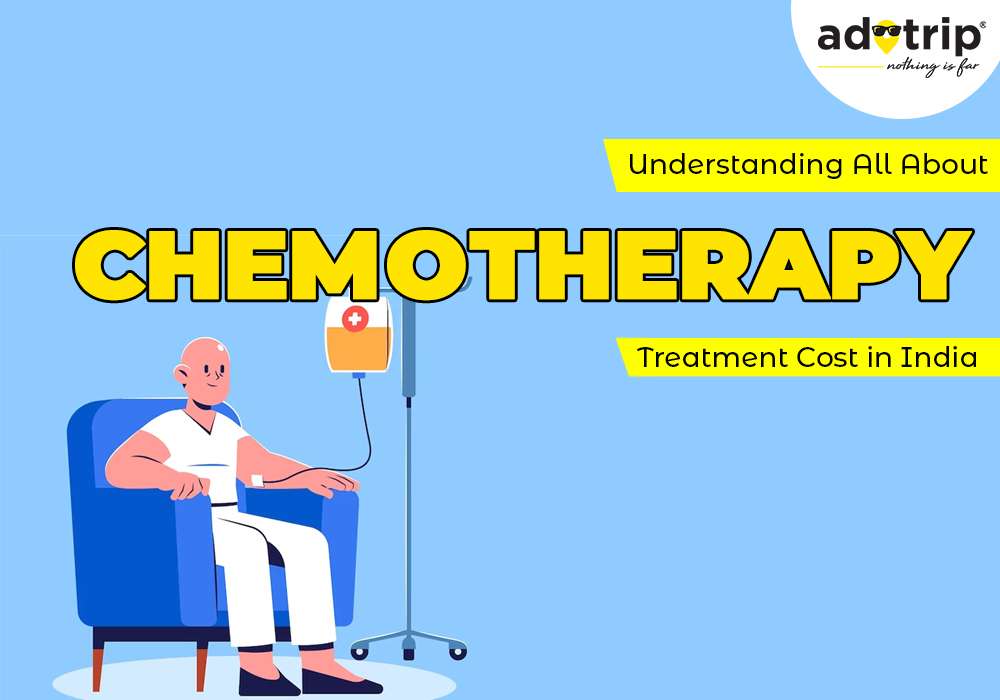 Chemotherapy Treatment Cost In India Adotrip